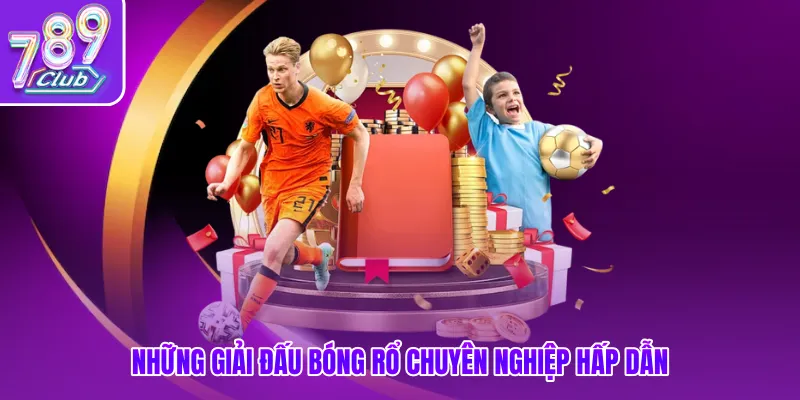 Những giải đấu bóng rổ chuyên nghiệp hấp dẫn